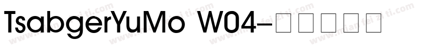 TsabgerYuMo W04字体转换